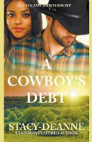 A Cowboy's Debt de Stacy-Deanne