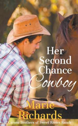 Her Second Chance Cowboy de Marie Richards