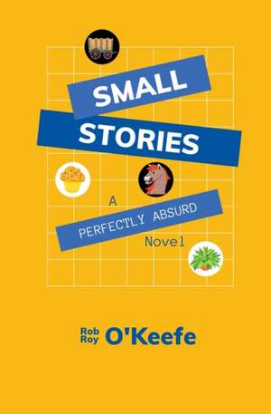 Small Stories de Rob Roy O'Keefe