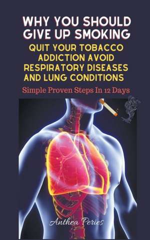 Why You Should Give Up Smoking de Anthea Peries