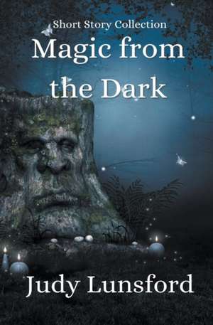 Magic from the Dark de Judy Lunsford