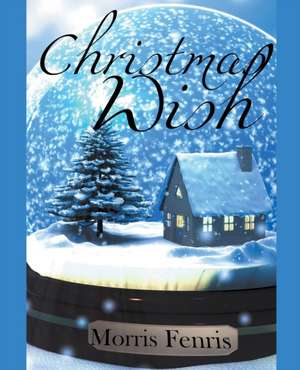 Christmas Wish de Morris Fenris