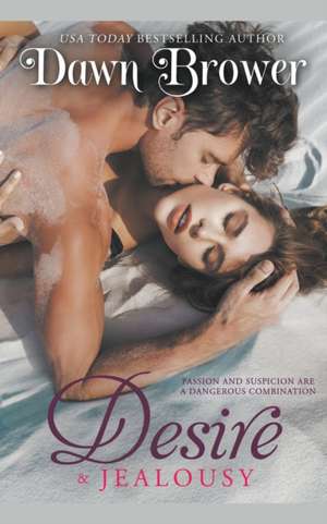 Desire and Jealousy de Dawn Brower