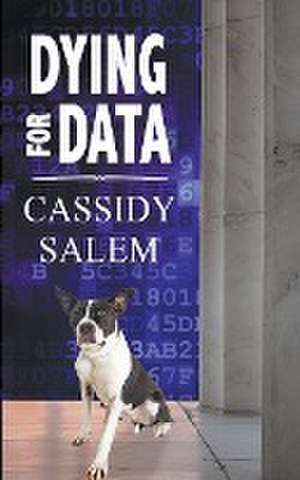 Dying for Data de Cassidy Salem