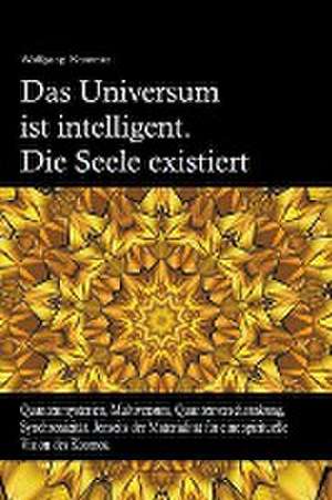 Kroemer, W: Universum ist intelligent. Die Seele existiert.