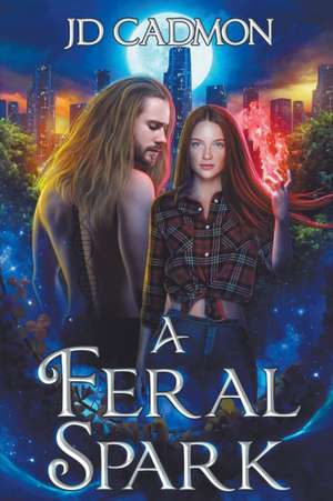 A Feral Spark de Jd Cadmon