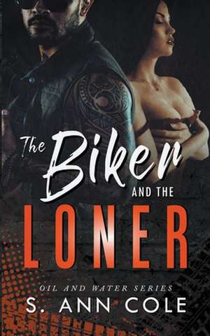 The Biker and the Loner de S. Ann Cole