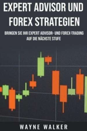 Walker, W: Expert Advisor und Forex Strategien