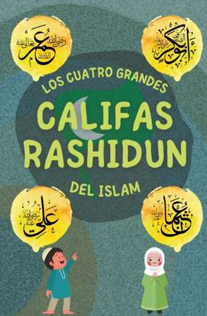 Califas Rashidun de Editoriales de Libros Islámicos