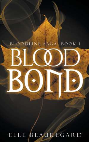 Blood Bond de Elle Beauregard