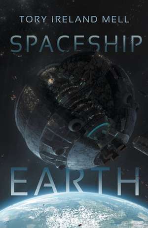 Spaceship Earth de Tory Mell