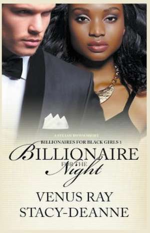 Billionaire for the Night de Stacy-Deanne