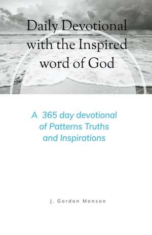 Daily Devotional with the Inspired Word of God de J. Gordon Monson