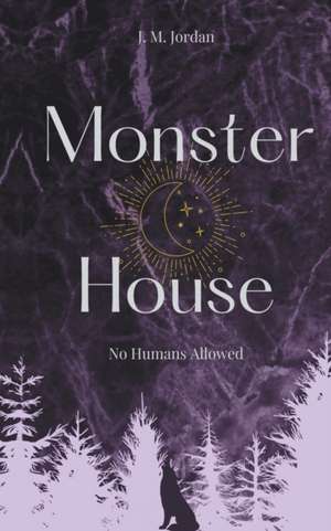 Monster House de J. M. Jordan