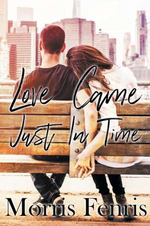 Love Came Just In Time de Morris Fenris