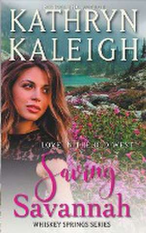 Saving Savannah de Kathryn Kaleigh