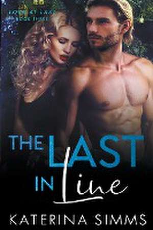 The Last in Line - Love at Last, Book Three de Katerina Simms