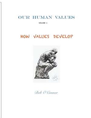 How Values Develop de Bob O'Connor