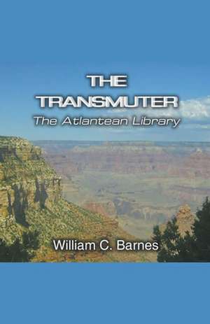 The Transmuter de William C Barnes