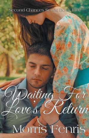 Waiting for Love's Return de Morris Fenris