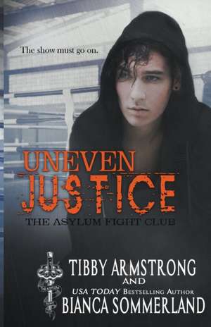 Uneven Justice de Tibby Armstrong