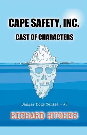 Cape Safety, Inc. - Cast of Characters de Richard Hughes