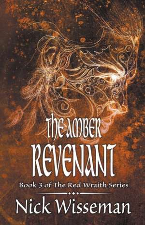 The Amber Revenant de Nick Wisseman