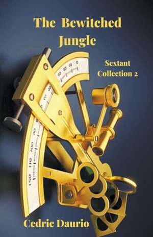 The Bewitched Jungle Sextant Collection 2 de Cedric Daurio