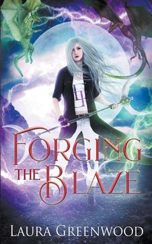 Forging The Blaze de Laura Greenwood