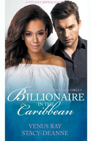 Billionaire in the Caribbean de Stacy-Deanne