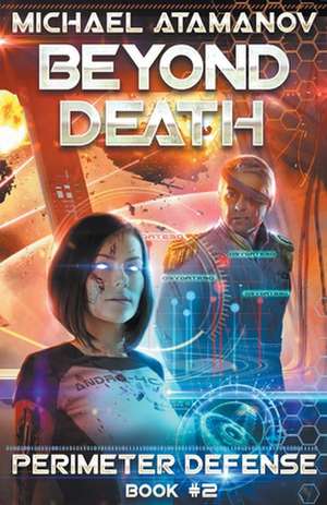 Beyond Death (Perimeter Defense Book #2) LitRPG series de Michael Atamanov