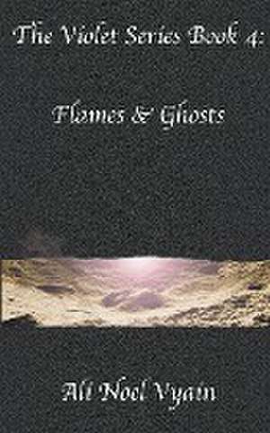 Flames & Ghosts de Ali Noel Vyain