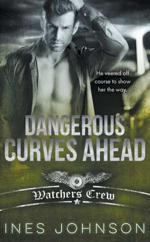 Dangerous Curves Ahead de Ines Johnson