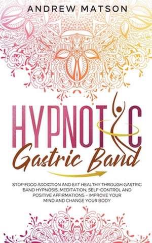 Hypnotic Gastric Band de Andrew Matson