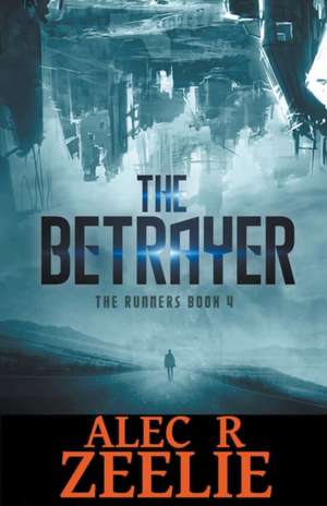 The Betrayer de Alec R. Zeelie