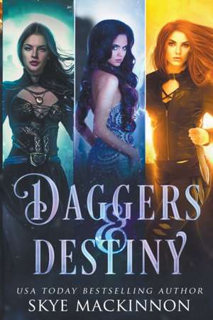 Daggers & Destiny de Skye Mackinnon