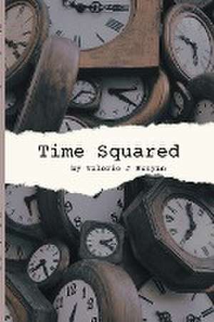 Time Squared de Valerie J Runyan