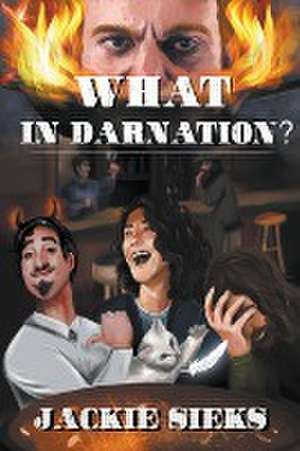 What in Darnation? de Jackie Sieks