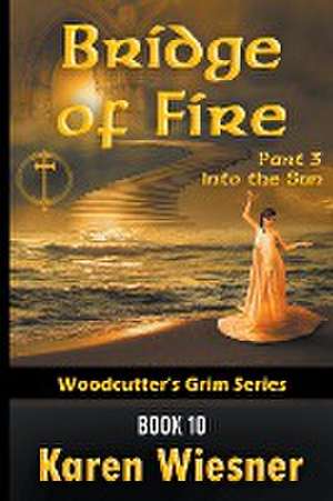 Bridge of Fire, Part 3 de Karen Wiesner