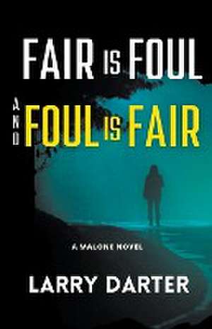 Fair Is Foul and Foul Is Fair de Larry Darter