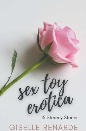 Sex Toy Erotica de Giselle Renarde