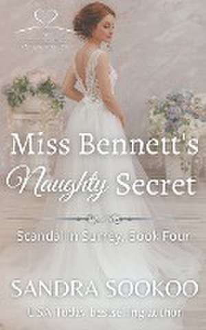 Miss Bennett's Naughty Secret de Sandra Sookoo