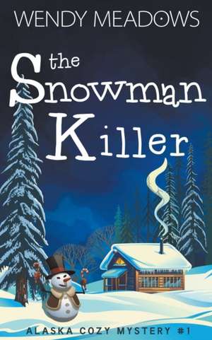 The Snowman Killer de Wendy Meadows