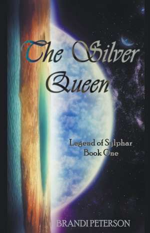 Legend of Sylphar, The Silver Queen de Brandi Peterson