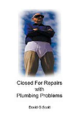 Closed For Repairs with Plumbing Problems de David G Scott