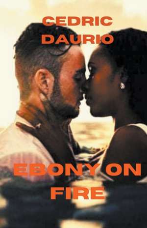 Ebony on Fire de Cedric Daurio