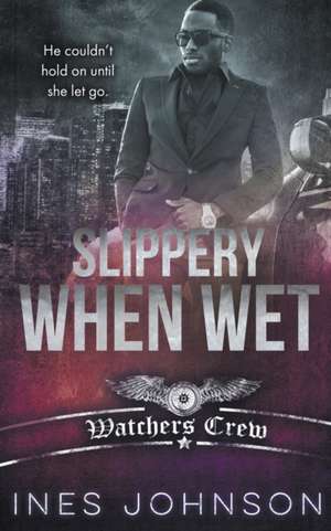 Slippery When Wet de Ines Johnson