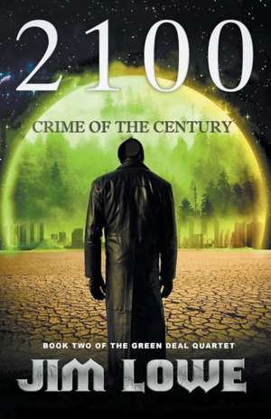 2100 - Crime of the Century de Jim Lowe