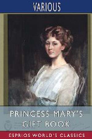 Princess Mary's Gift Book (Esprios Classics) de Various