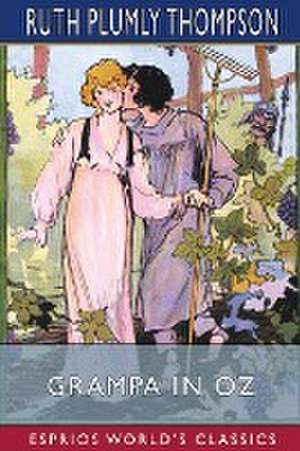 Grampa in Oz (Esprios Classics) de Ruth Plumly Thompson